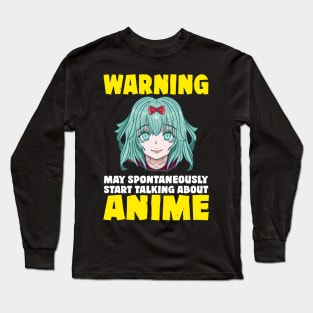 Warning May Start Talking About Anime Long Sleeve T-Shirt